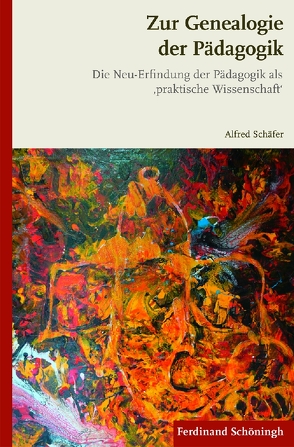 Zur Genealogie der Pädagogik von Schäfer,  Alfred