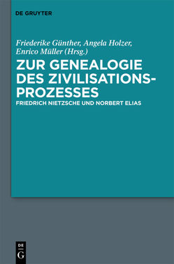Zur Genealogie des Zivilisationsprozesses von Günther,  Friederike Felicitas, Holzer,  Angela, Müller,  Enrico