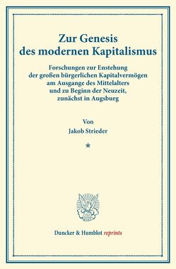 Zur Genesis des modernen Kapitalismus. von Strieder,  Jakob