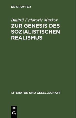 Zur Genesis des sozialistischen Realismus von Jarosch,  Günther, Markov,  Dmitrij Fedorovič