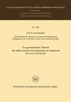 Zur geometrischen Tektonik des altdevonischen Grundgebirges im Siegerland von Breddin,  Hans