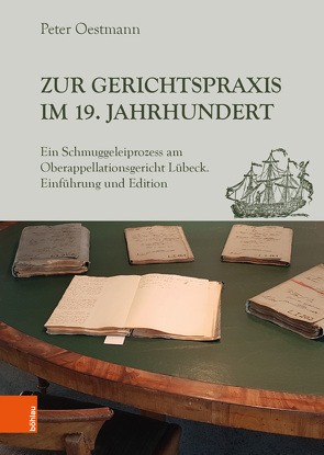 Zur Gerichtspraxis im 19. Jahrhundert von Oestmann,  Peter