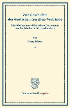Zur Geschichte der deutschen Gesellen-Verbände. von Schanz,  Georg