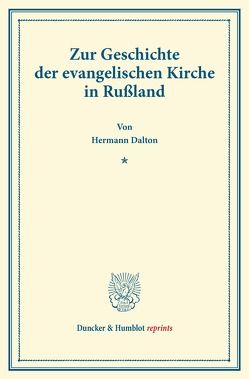 Zur Geschichte der evangelischen Kirche in Rußland. von Dalton,  Hermann