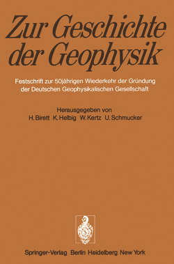 Zur Geschichte der Geophysik von Birett,  H., Helbig,  K., Kertz,  W., Schmucker,  U.