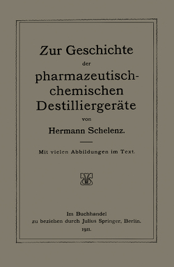 Zur Geschichte der Pharmazeutisch-Chemischen Destilliergeräte von Schelenz,  Hermann
