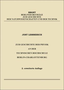 Zur Geschichte der Physik an der Technischen Hochschule Berlin-Charlottenburg von Lemmerich,  Jost