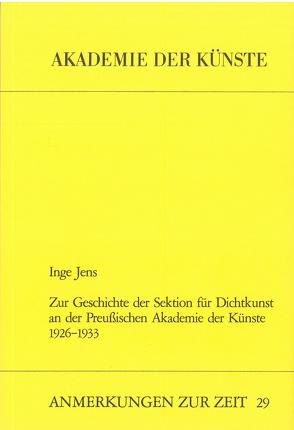 Zur Geschichte der Sektion für Dichtkunst an der Preussischen Akademie der Künste 1926-1933 von Jens,  Inge