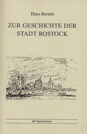 Zur Geschichte der Stadt Rostock von Bernitt,  Hans