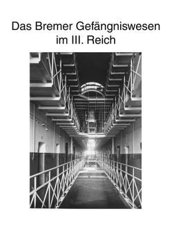 Zur Geschichte des Bremer Gefängniswesens von Kruse,  Hans J