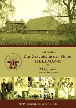 Zur Geschichte des Hofes Hellmann in Malchow auf der Insel Poel von Dirk,  Schäfer