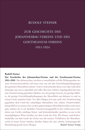 Zur Geschichte des Johannesbau-Vereins und des Goetheanum-Vereins 1911-1924 von Halfen,  Roland, Steiner,  Rudolf