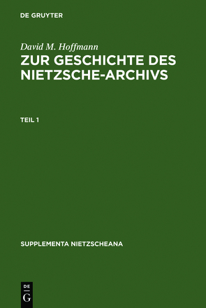 Zur Geschichte des Nietzsche-Archivs von Hoffmann,  David M.