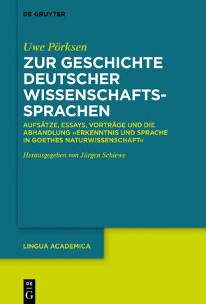 Zur Geschichte deutscher Wissenschaftssprachen von Pörksen,  Uwe, Schiewe,  Jürgen