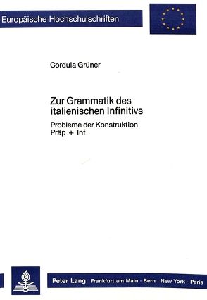 Zur Grammatik des italienischen Infinitivs von Grüner,  Cordula