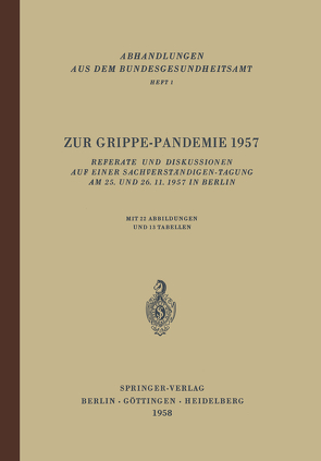 Zur Grippe-Pandemie 1957 von Drescher,  J., Eggert,  E., Henneberg,  G., Höring,  F. O., Koehn,  A., Raettig,  H.