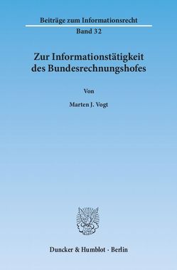 Zur Informationstätigkeit des Bundesrechnungshofes. von Vogt,  Marten J.