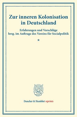 Zur inneren Kolonisation in Deutschland. von Verein für Socialpolitik