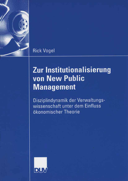 Zur Institutionalisierung von New Public Management von Bartölke und PD Dr. Jürgen Grieger,  Prof. Dr. Dr. h.c. Klaus, Vogel,  Rick