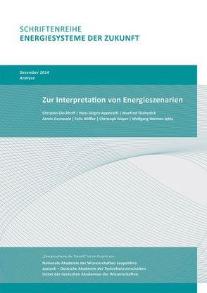 Zur Interpretation von Energieszenarien von Appelrath,  Hans-Jürgen, Dieckhoff,  Christian, Fischedick,  Manfred, Grunwald,  Armin, Höffler,  Felix, Mayer,  Christoph, Weimer-Jehle,  Wolfgang