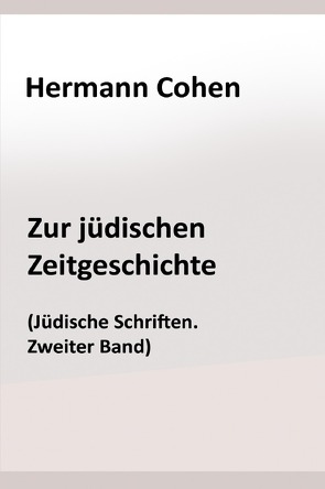 Zur jüdischen Zeitgeschichte von Cohen,  Hermann