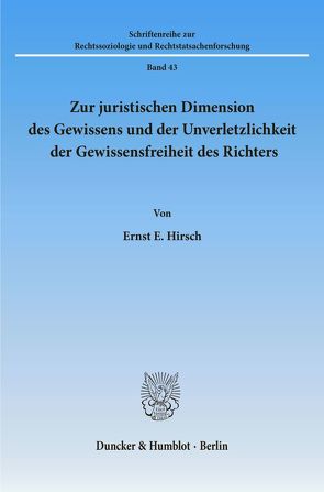 Zur juristischen Dimension des Gewissens und der Unverletzlichkeit der Gewissensfreiheit des Richters. von Hirsch,  Ernst E.