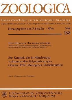 Zur Kenntnis der in Mitteleuropa vorkommenden Polyopisthocotylea Odhner 1912 (Monogenea, Plathelminthes) von Reichenbach-Klinke,  Heinz H