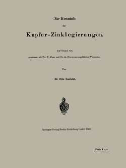 Zur Kenntnis der Kupfer-Zinklegierungen von Mauz,  P., Sackur,  Otto, Siemens,  A.