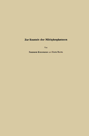 Zur Kenntnis der Milchphosphatasen von Kiermeier,  Friedrich, Meinl,  Elfriede