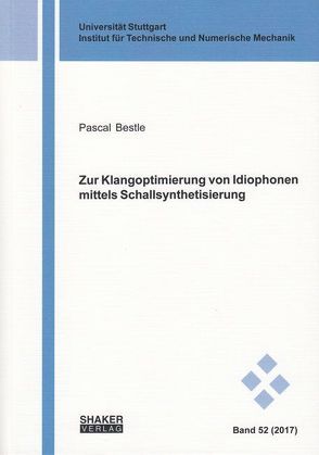 Zur Klangoptimierung von Idiophonen mittels Schallsynthetisierung von Bestle,  Pascal