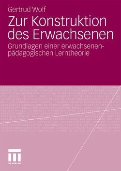 Zur Konstruktion des Erwachsenen von Wolf,  Gertrud