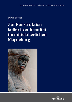Zur Konstruktion kollektiver Identität im mittelalterlichen Magdeburg von Meyer,  Sylvia