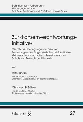 Zur «Konzernverantwortungsinitiative» von Böckli,  Peter, Bühler,  Christoph B.
