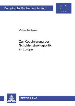 Zur Koordinierung der Schuldenstrukturpolitik in Europa von Anhäuser,  Volker