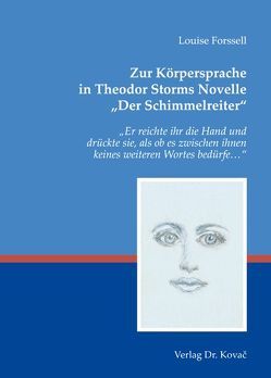 Zur Körpersprache in Theodor Storms Novelle „Der Schimmelreiter“ von Forssell,  Louise