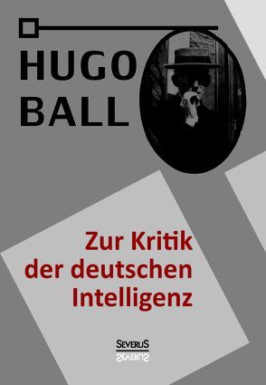 Zur Kritik der deutschen Intelligenz von Ball,  Hugo