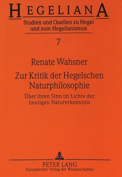 Zur Kritik der Hegelschen Naturphilosophie von Wahsner,  Renate