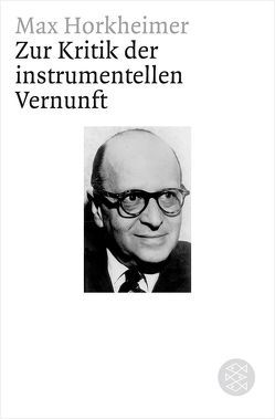 Zur Kritik der instrumentellen Vernunft von Horkheimer,  Max