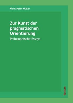 Zur Kunst der pragmatischen Orientierung von Müller,  Klaus P