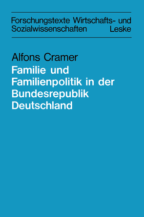 Zur Lage der Familie und der Familienpolitik in der Bundesrepublik Deutschland von Cramer,  Alfons