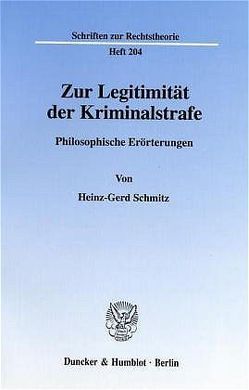 Zur Legitimität der Kriminalstrafe. von Schmitz,  Heinz-Gerd