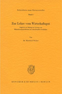 Zur Lehre vom Wirtschaftsgut. von Weber,  Manfred