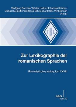 Zur Lexikographie der romanischen Sprachen von Dahmen,  Wolfgang, Holtus,  Günter, Kramer,  Johannes, Metzeltin,  Michael, Schweickard,  Wolfgang, Winkelmann,  Otto