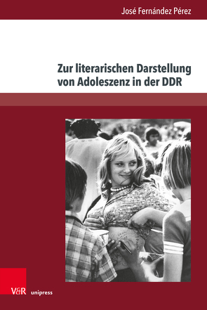 Zur literarischen Darstellung von Adoleszenz in der DDR von Fernández Pérez,  José