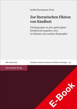 Zur literarischen Fiktion von Kindheit von Kurzmann-Penz,  Isolde