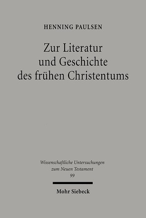 Zur Literatur und Geschichte des frühen Christentums von Eisen,  Ute E., Paulsen,  Henning