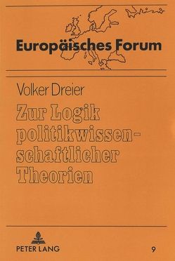 Zur Logik politikwissenschaftlicher Theorien von Dreier,  Volker