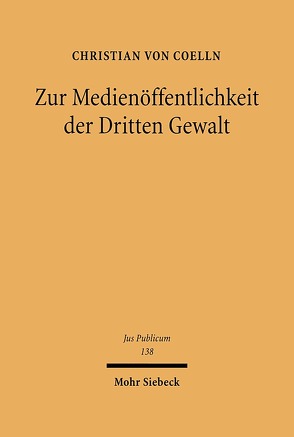 Zur Medienöffentlichkeit der Dritten Gewalt von von Coelln,  Christian