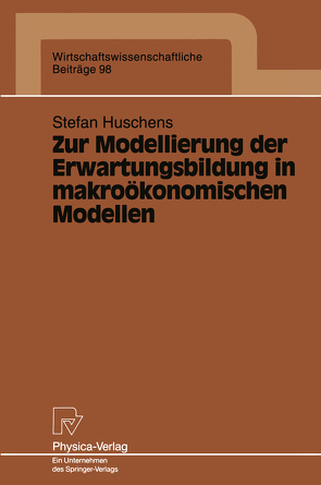 Zur Modellierung der Erwartungsbildung in makroökonomischen Modellen von Huschens,  Stefan