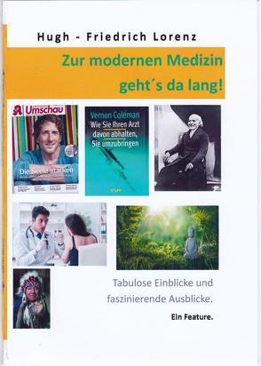 Zur modernen Medizin geht´s da lang! von Gunkel,  Annette, Lorenz,  Hugh, Lorenz,  Hugh-Friedrich